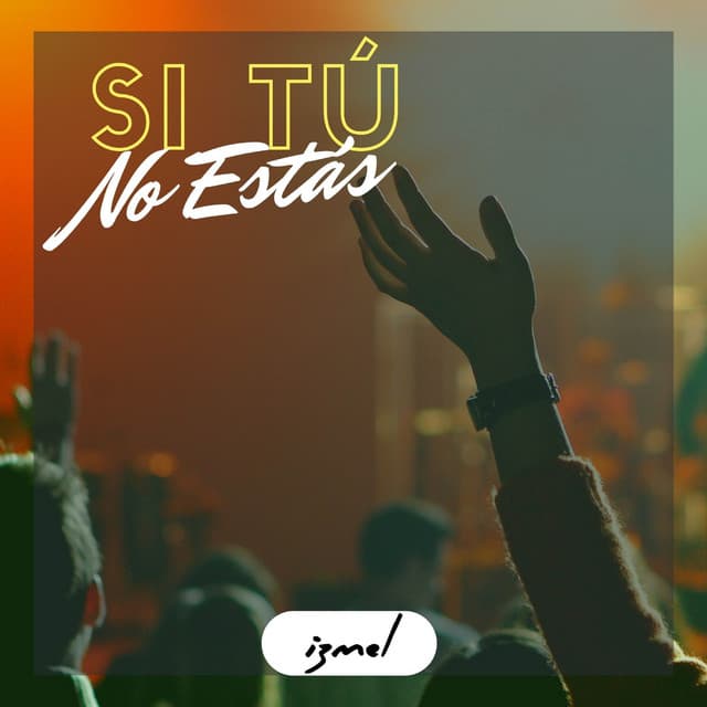 Si Tú No Estás - izmel