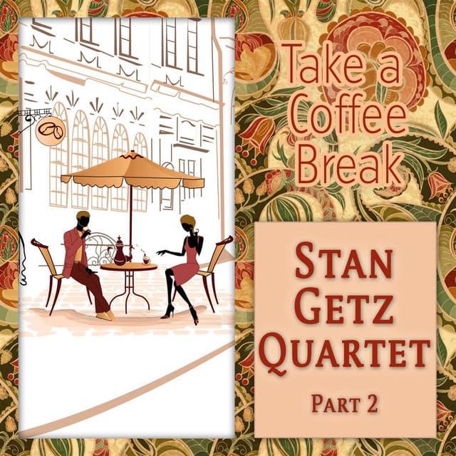 Take a Coffee Break - Stan Getz Quintet