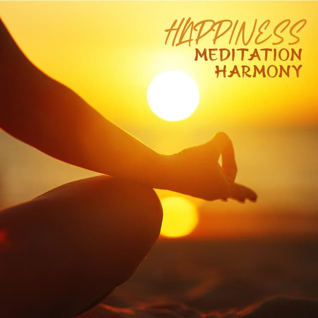 Happiness Meditation Harmony: Balance of Life Happiness and Harmony - Spiritual Meditation Music Zone