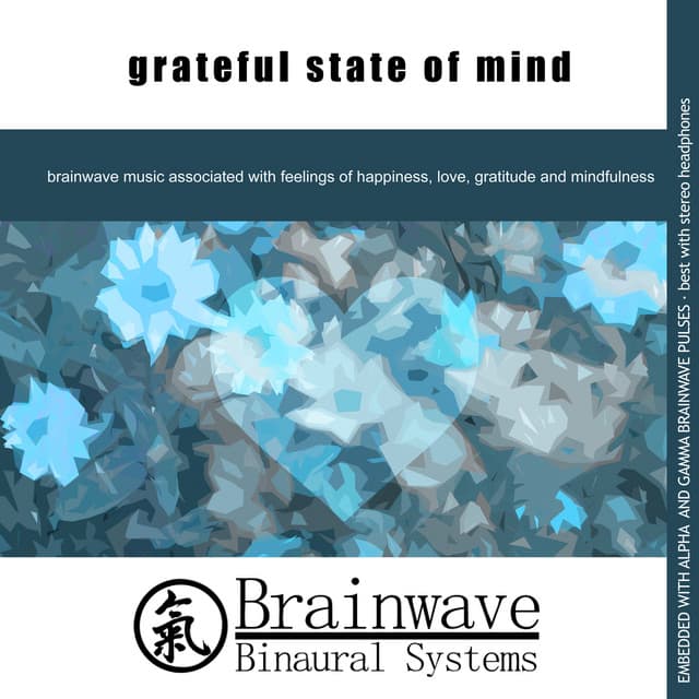Grateful State of Mind - Brainwave Binaural Systems