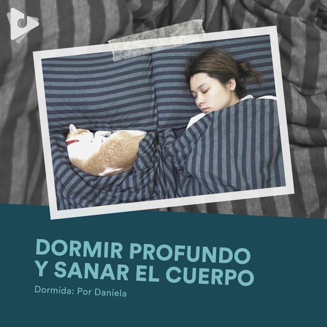 Dormir Profundo y Sanar el Cuerpo - Dormida: Por Daniela