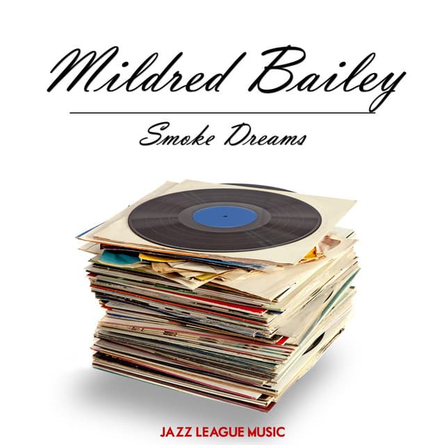 Smoke Dreams - Mildred Bailey