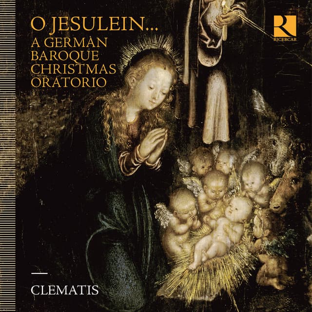 O Jesulein... A German Baroque Christmas Oratorio - Clematis