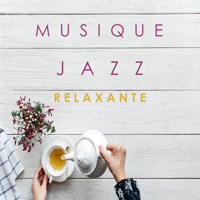 Musique Jazz Relaxante - Musique Jazz Relaxante