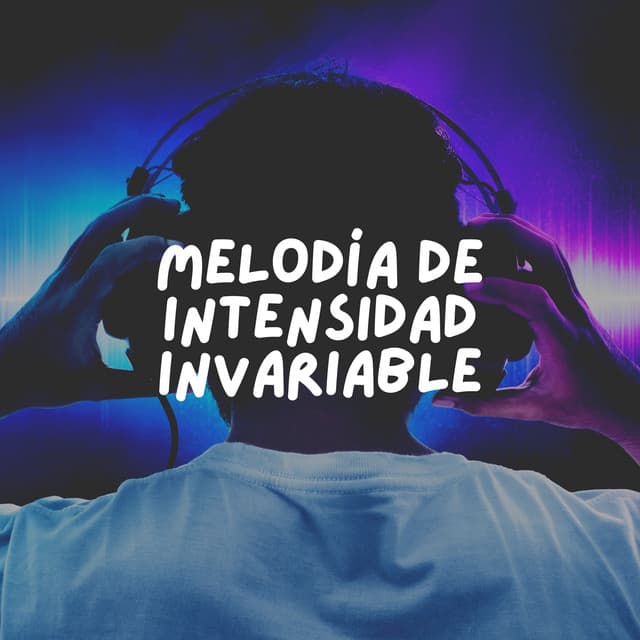 Melodía de Intensidad Invariable - El Ruido Blanco