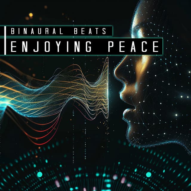 Enjoying Peace - Binaural Beats
