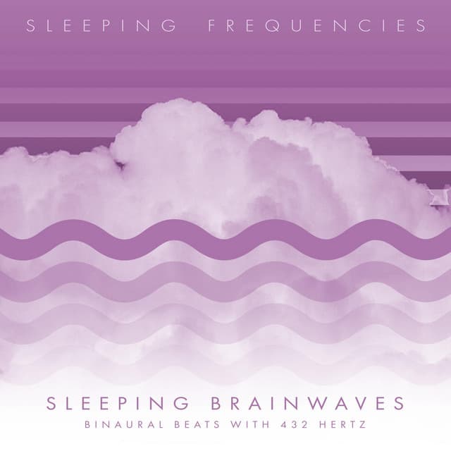 Sleeping Brainwaves: Beats With 432 Hertz - Sleeping Frequencies