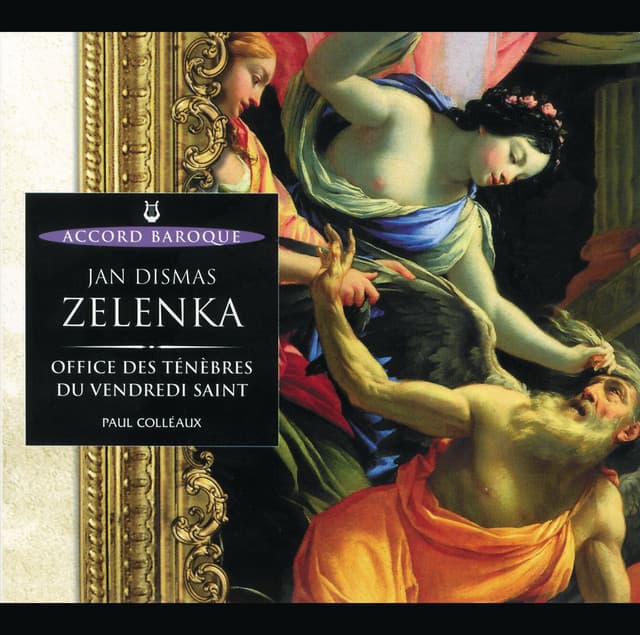 Zelenka: Repons et lamentations - Office des Ténèbres du Vendredi Saint - Jan Dismas Zelenka