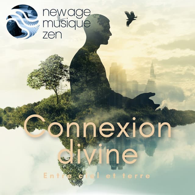Connexion divine: Entre ciel et terre - New Age Musique Zen