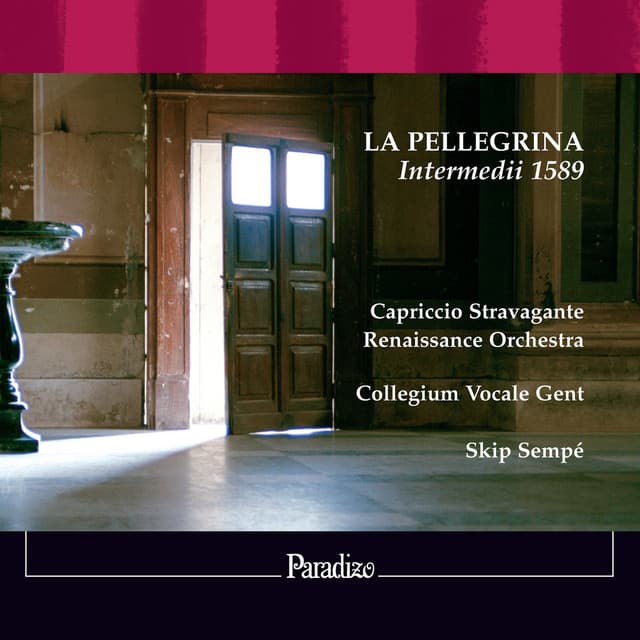 La Pellegrina: Intermedii 1589 - Capriccio Stravagante