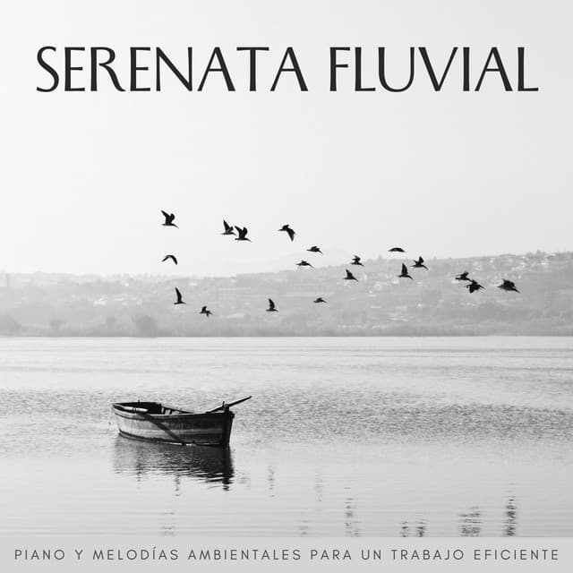 Serenata Fluvial: Piano Y Melodías Ambientales Para Un Trabajo Eficiente - Maestros de la música de piano relajante