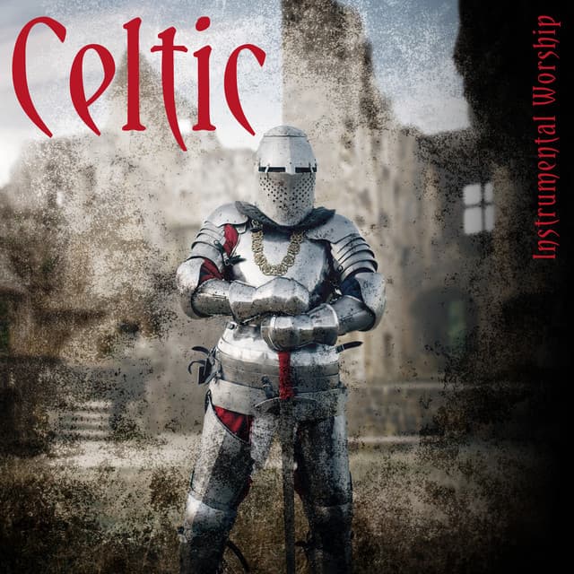 Celtic Instrumental Worship - Celtic Chillout Relaxation Academy