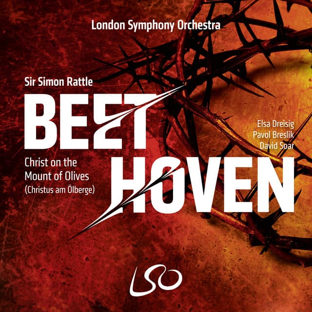 Beethoven: Christ on the Mount of Olives - Ludwig van Beethoven
