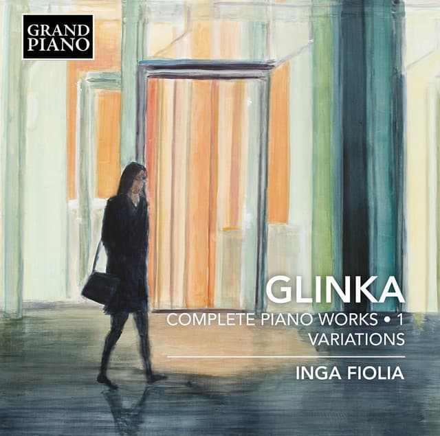 Glinka: Complete Piano Works, Vol. 1 – Variations - Mikhail Glinka