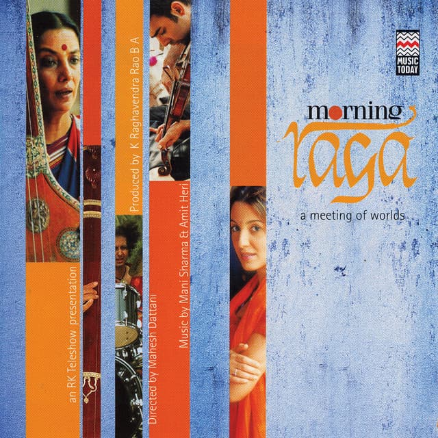 Morning Raga - A Meeting Of Worlds - Mani Sharma