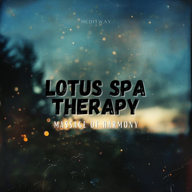 Lotus Spa Therapy - Massage of Harmony - Meditway