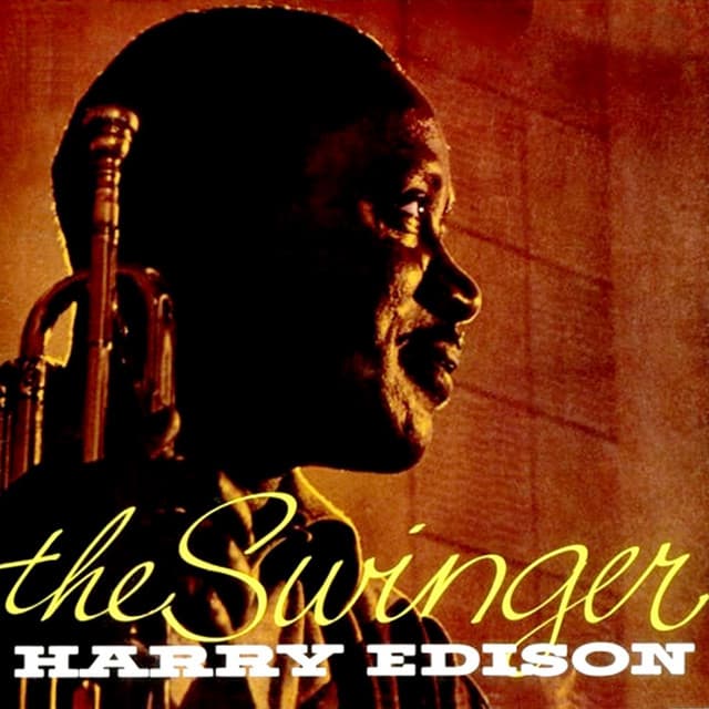 The Swinger - Harry "Sweets" Edison