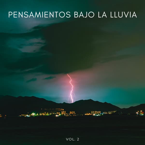 Pensamientos Bajo La Lluvia Vol. 2 - Sonidos Naturaleza