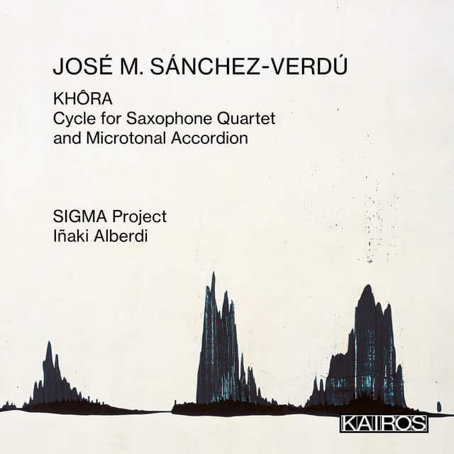 José M. Sánchez-Verdú: KHÔRA. Cycle for Saxophone Quartet and Microtonal Accordion - José M. Sánchez-Verdú