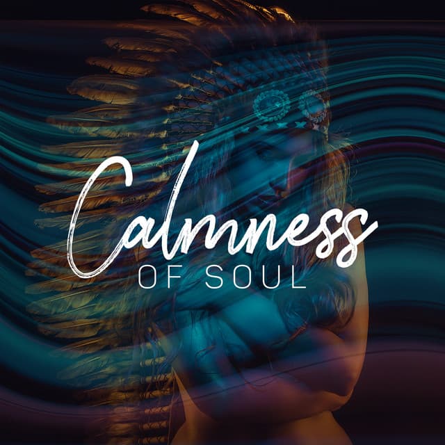 Calmness of Soul – Serene Meditation Music with Shamanic Ritual Chants, Spiritual Journey, Find Inner Harmony & Peace, Tension Release - Project!Yoga Meditation