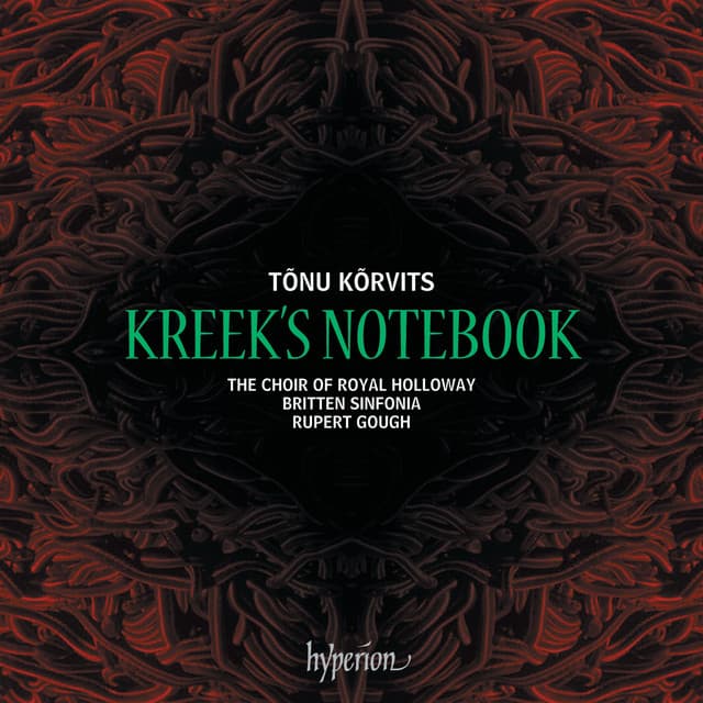 Kõrvits: Kreek's Notebook - The Choir of Royal Holloway
