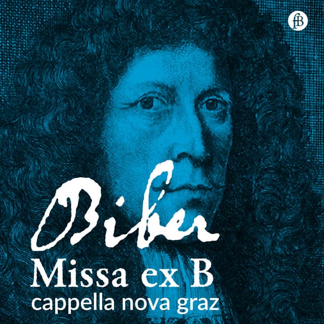 Biber: Missa ex B in B-Flat Major - Heinrich Ignaz Franz von Biber