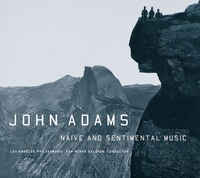 Naive and Sentimental Music - John Adams