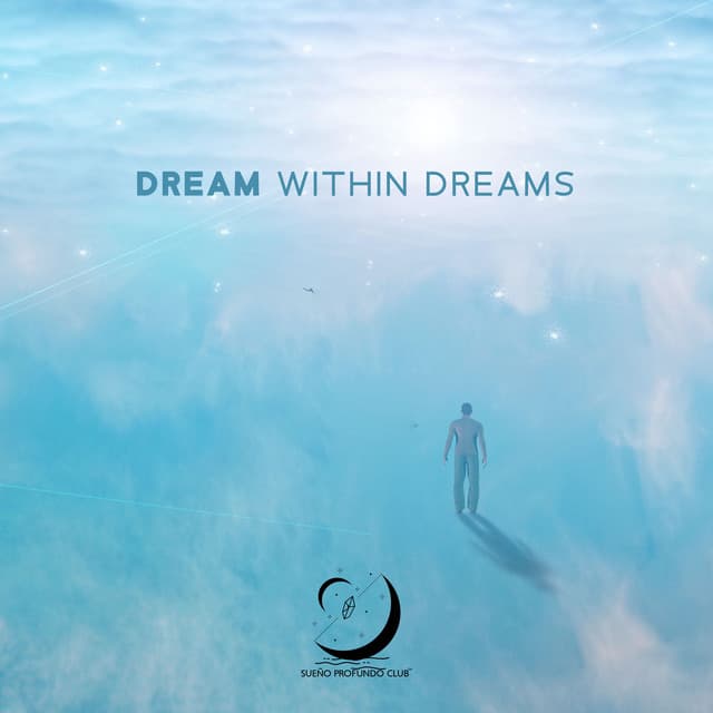 Dream within Dreams - Sueño Profundo Club