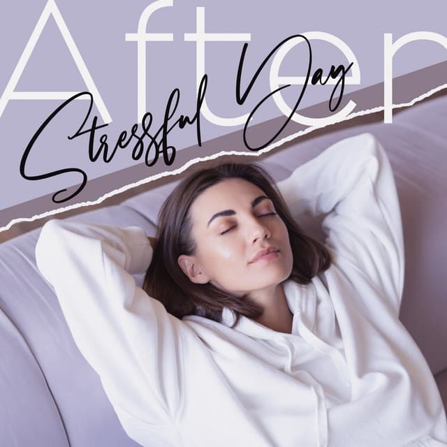 After Stressful Day: Refresh Your Mind - Serenity Music Relaxation