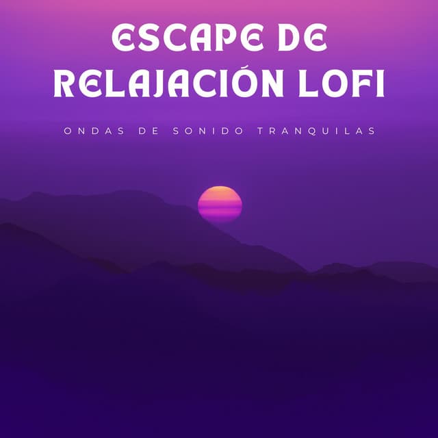 Escape De Relajación Lofi: Ondas De Sonido Tranquilas - Nación Lofi Hip Hop
