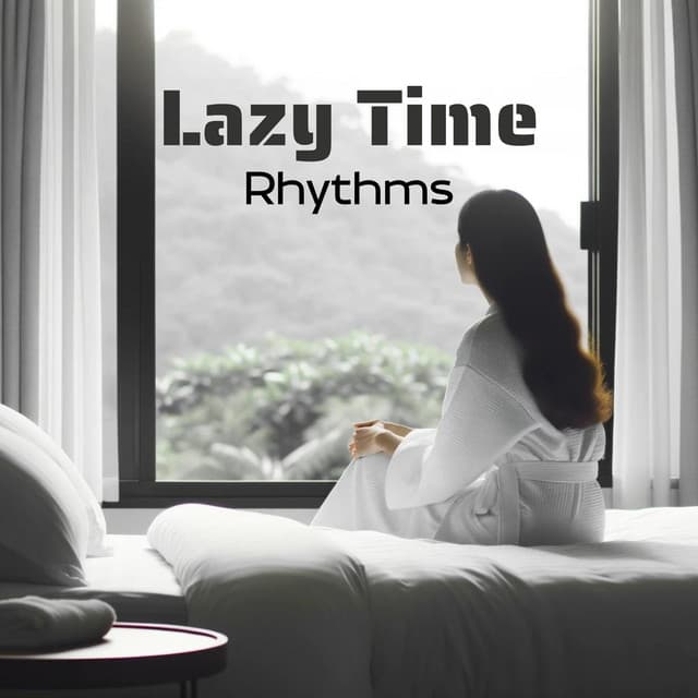Lazy Time Rhythms: Comfy Morning Jazz - Chillout Jazz