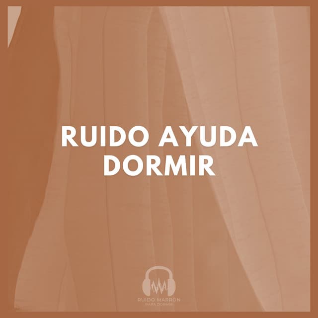 Ruido Ayuda Dormir - Ruido Marrón Para Dormir