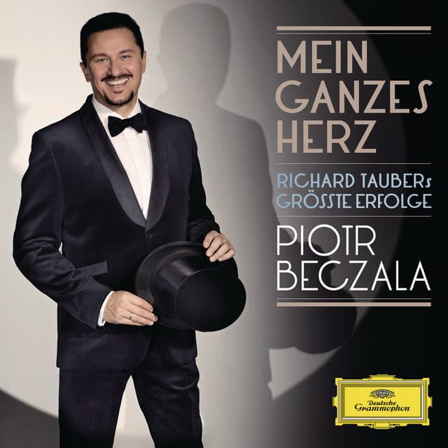 Mein ganzes Herz - Richard Taubers größte Erfolge - Piotr Beczala