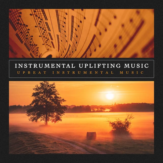 Instrumental Uplifting Music - Upbeat Instrumental Music