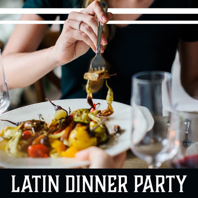 Latin Dinner Party – Background Instrumental Music for Spanish Restaurant, Wine Bar, Hot Rhythms - Corp Cool Latino Ambient