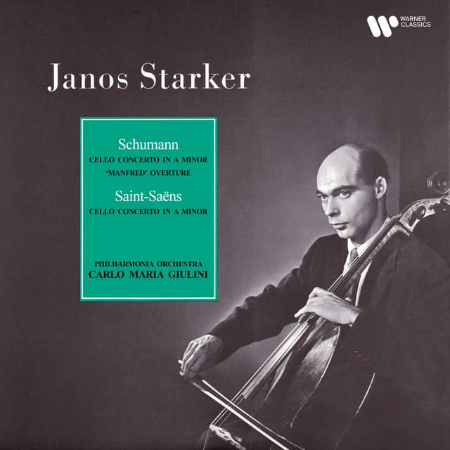 Schumann: Cello Concerto, Op. 129 & Overture from Manfred - Saint-Saëns: Cello Concerto No. 1, Op. 33 - János Starker
