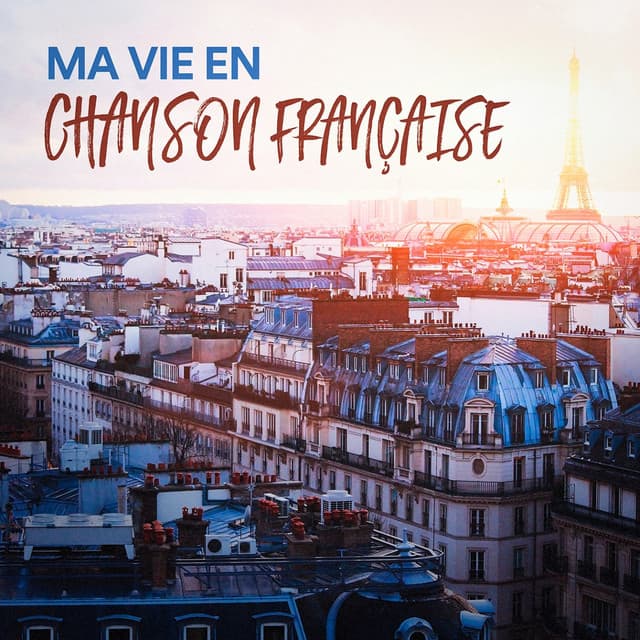Ma vie en chanson française - Les Géants De La Chanson Française