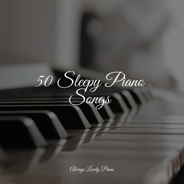 50 Sleepy Piano Songs - Piano Prayer