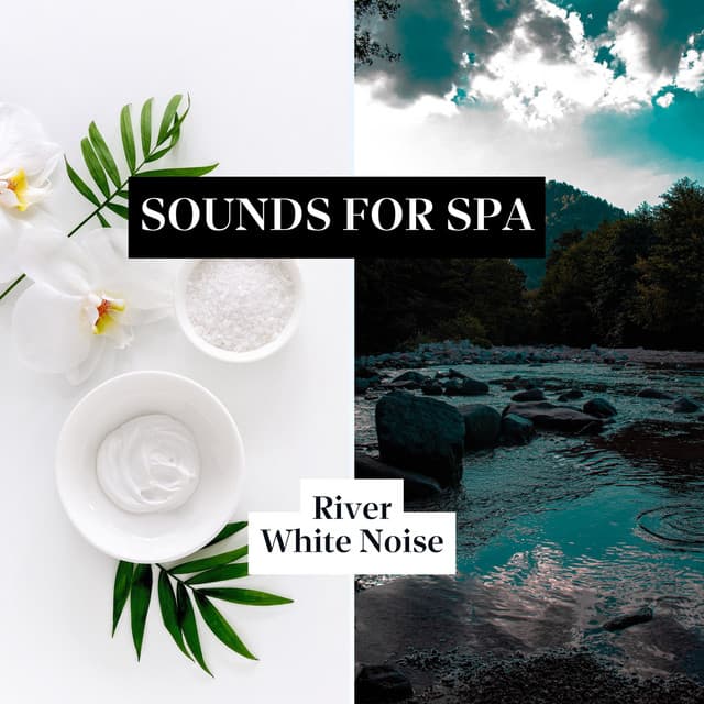 Sounds for Spa: River, White Noise - Loopable - Nature Noise
