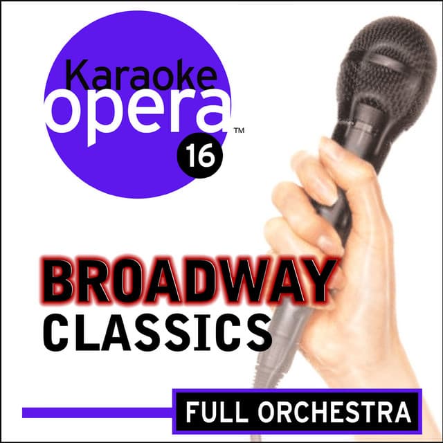 Karaoke Opera, Vol 16: Broadway Classics - Czech Symphony Orchestra