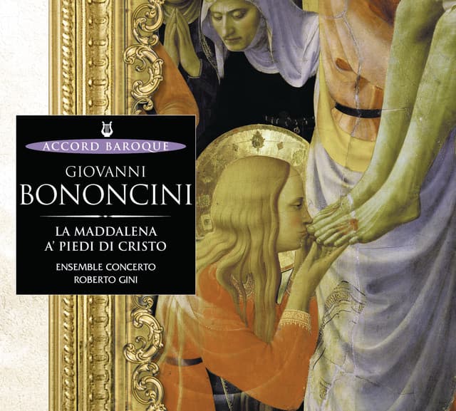 Bononcini: La Maddalena a' piedi di cristo - Giovanni Bononcini