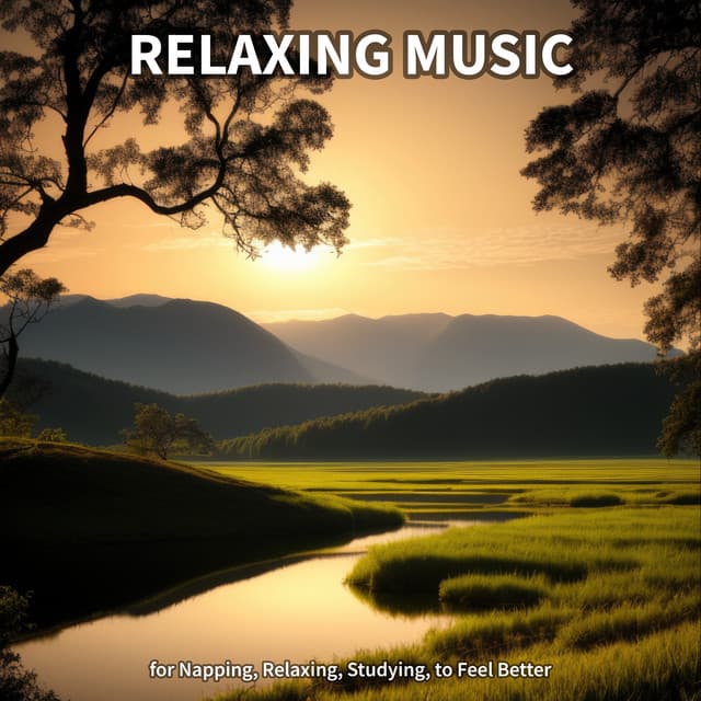 Relaxing Music for Napping, Relaxing, Studying, to Feel Better - Ambient