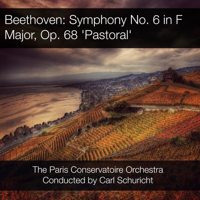 Beethoven: Symphony No. 6 in F Major, Op. 68 'Pastoral' - Ludwig van Beethoven