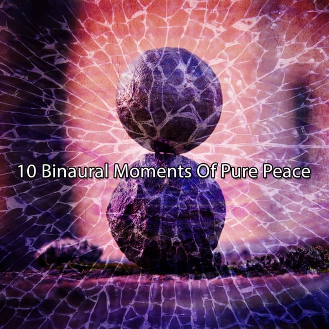 10 Binaural Moments Of Pure Peace - Binaural