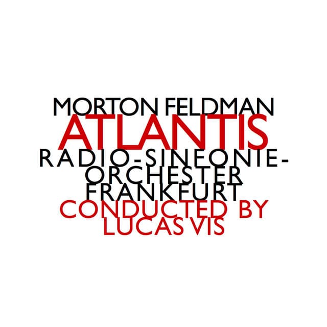 Morton Feldman: Atlantis - Morton Feldman
