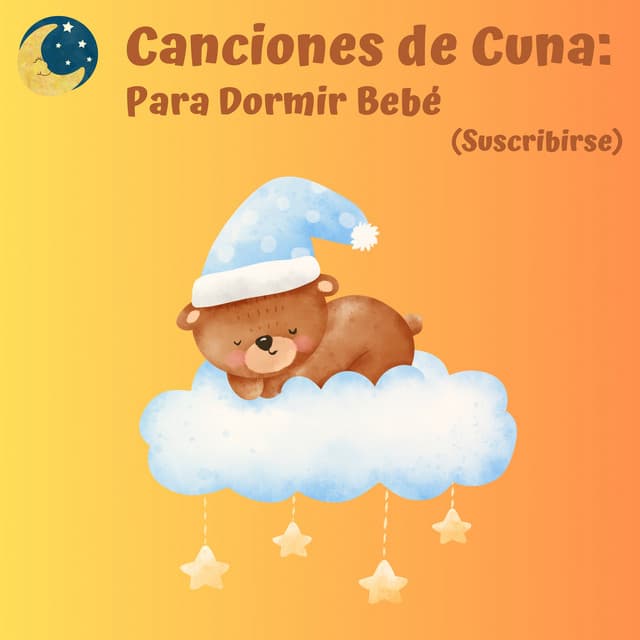 Canciones de Cuna: Para Dormir Bebé - Músicas Infantis