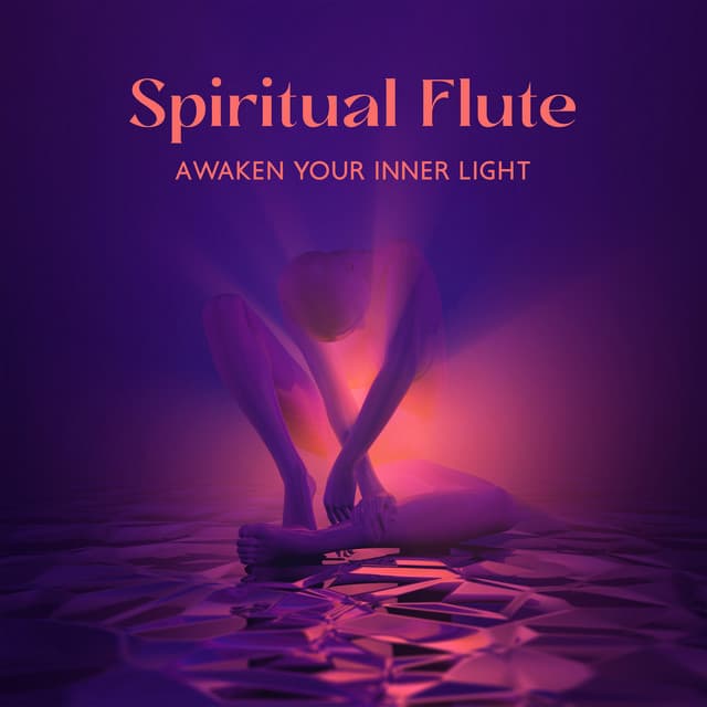 Spiritual Flute: Awaken Your Inner Light - Music For Stress Relief - Divine Vibrations
