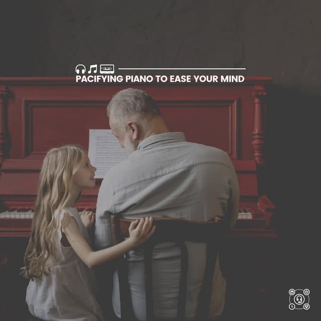 Pacifying Piano to Ease Your Mind - Soft Piano Music