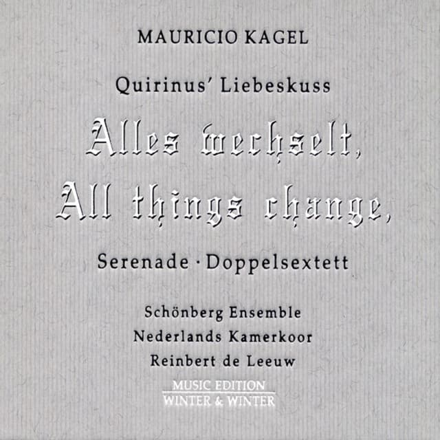 Alles wechselt, All things change - Mauricio Kagel
