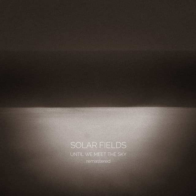 Until We Meet The Sky - Solar Fields